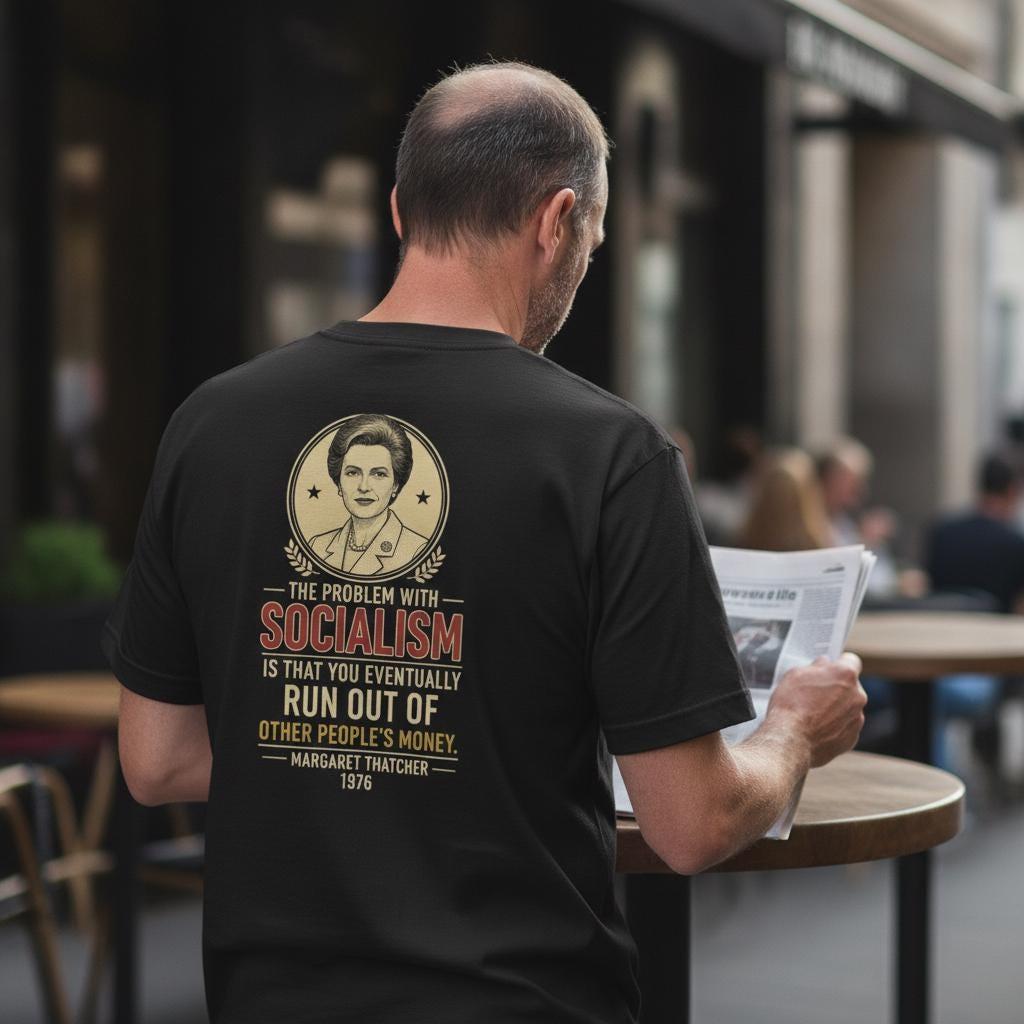 Margaret Thatcher Quote Shirt | Socialism Economics Humor Tee 1976