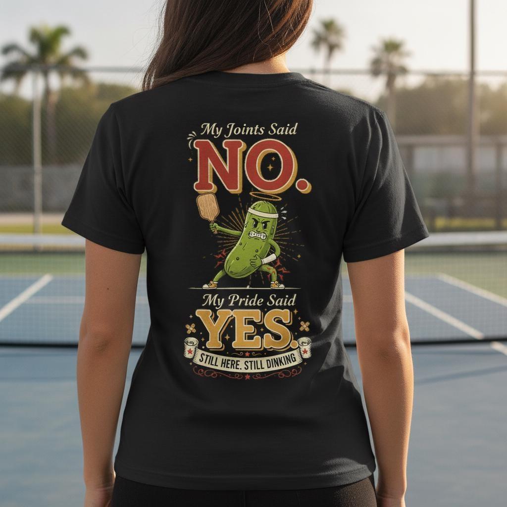 Pickleball T-Shirt | My Joints Said No Pride Said Yes Humor Tee