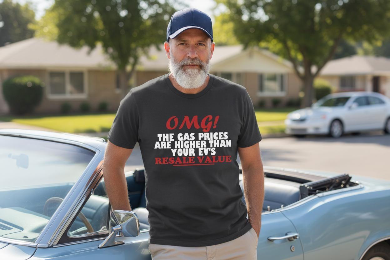 OMG Gas Prices Shirt | Funny Anti EV Car Joke Tee | Higher Than Resale Value